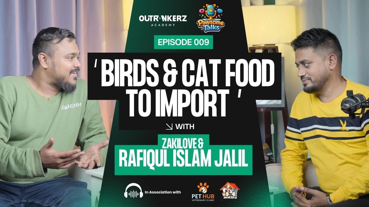 Story of becoming an IMPORTER | Pawsome Talks EP 9 | Jolil Bhai | Mirpur 1 Pakhir Hut