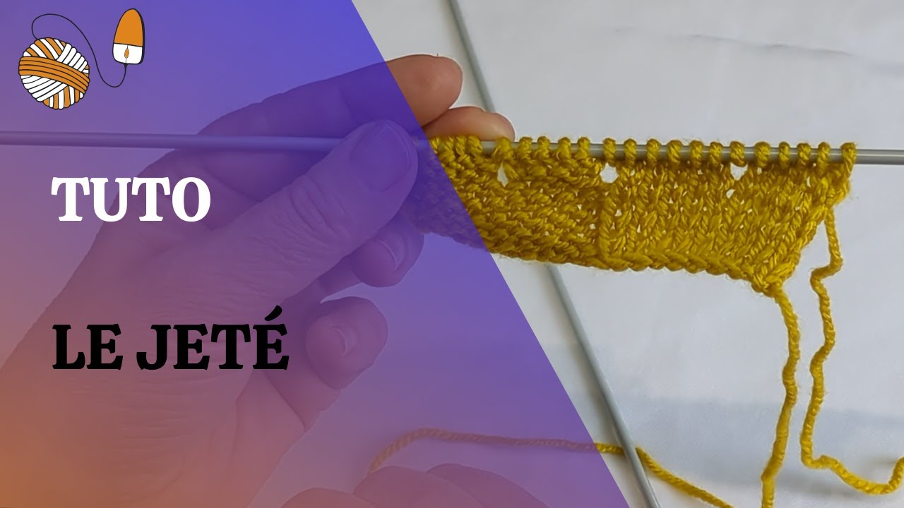Le Jeté - Tuto Tricot