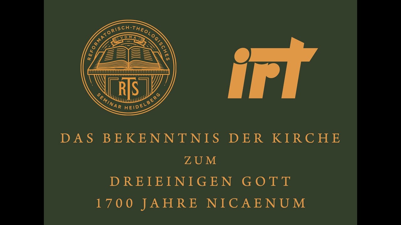 700 Jahre Nicaenum – Das Bekenntnis der Kirche zum dreieinigen Gott - Freitag