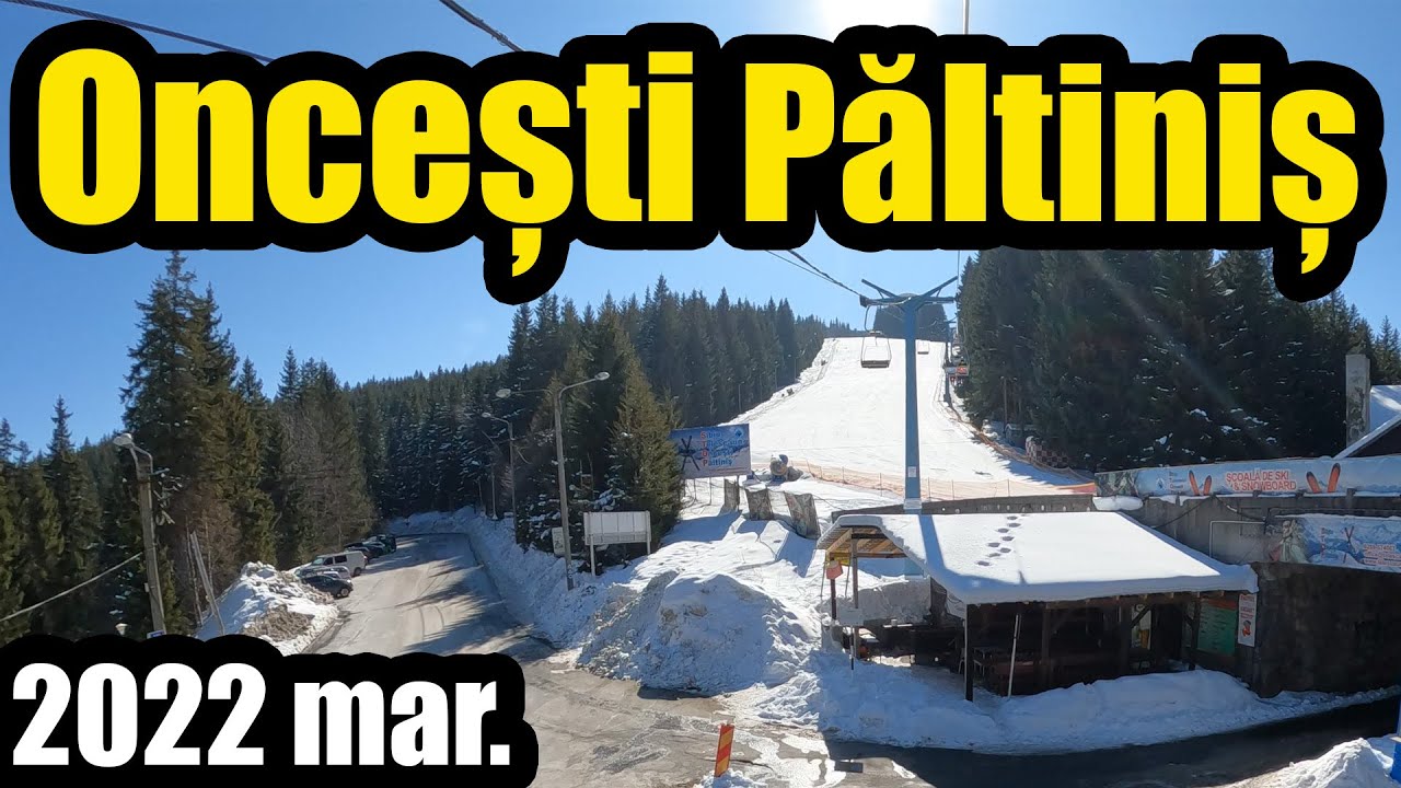 Pârtia de schi Oncești Păltiniș (22 mar. 2022)