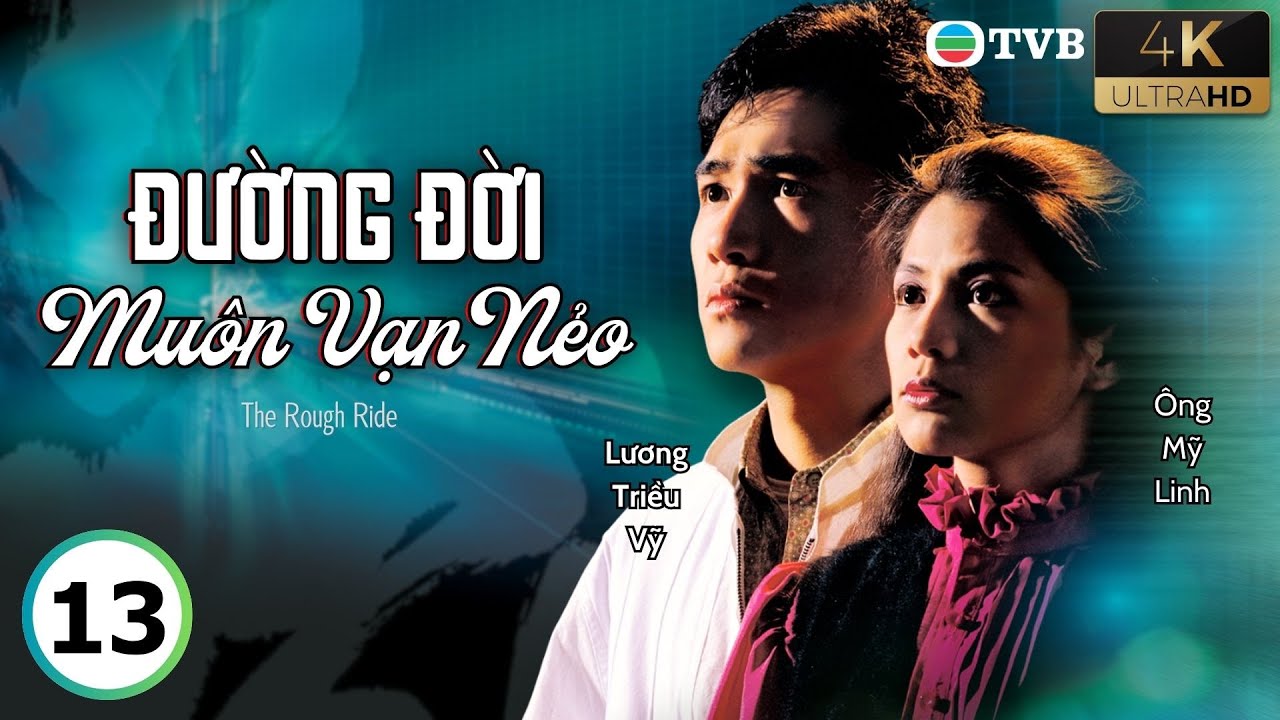 Phim TVB lồng tiếng Đường Đời Muôn Vạn Nẻo 4K 13/40 | Lữ Lương Vỹ, Lương Triều Vỹ | USLT | 1985
