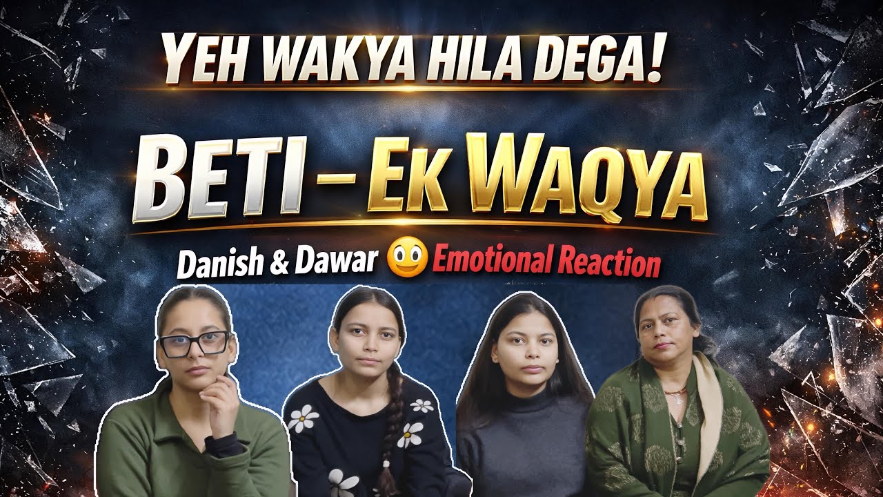 BETI – Ek Waqya 😭 Aisa Scene Jo Dil Hila De | Danish & Dawar Reaction