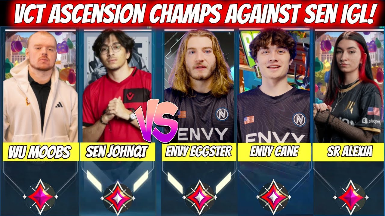VCT Ascension Champs ENVY Eggsterr & ENVY Canezerra With SR Alexia Faced SEN IGL? Johnqt  & WU Moobs
