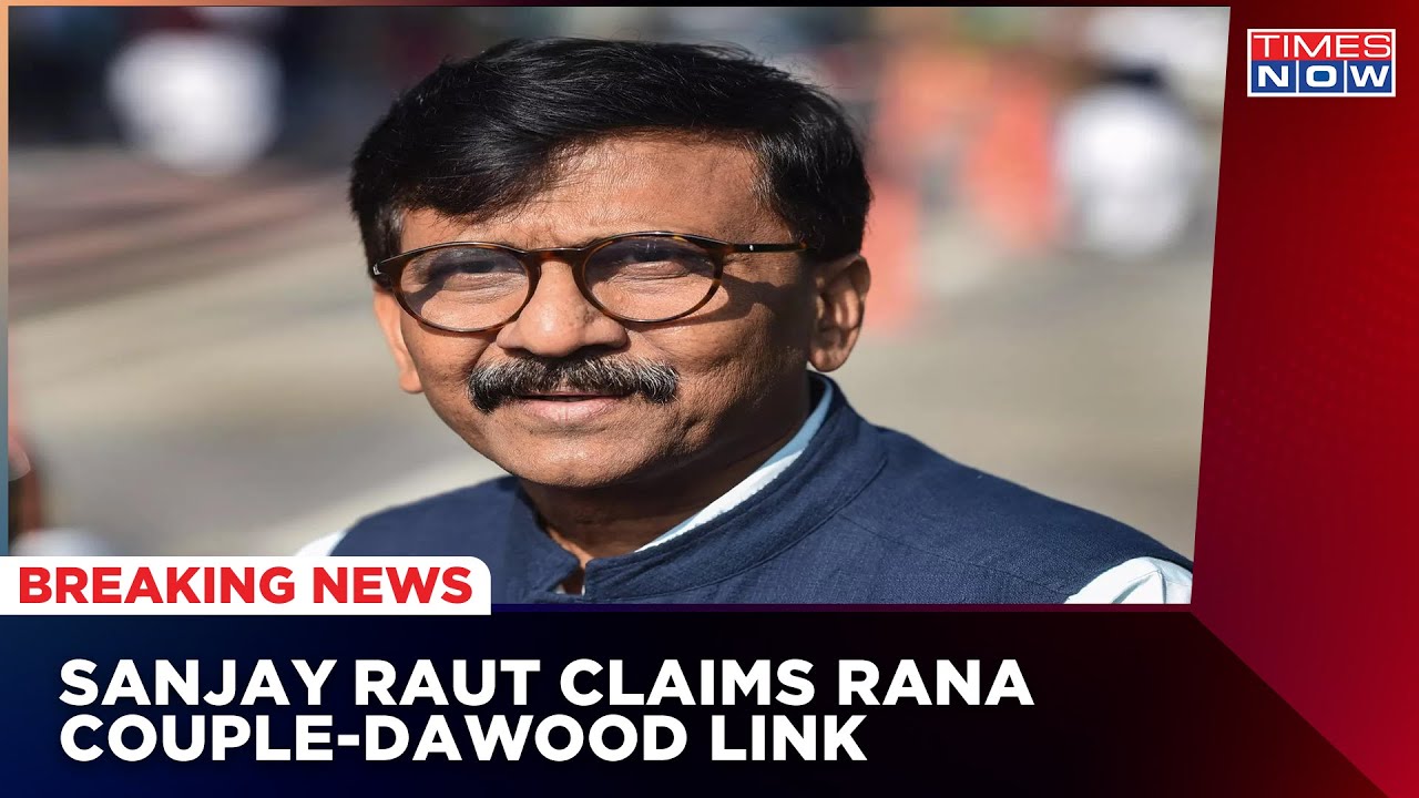 Slamming 'Bunti-Bubly' Remark, Sanjay Raut Claims Alleged Dawood Links To Rana Couple