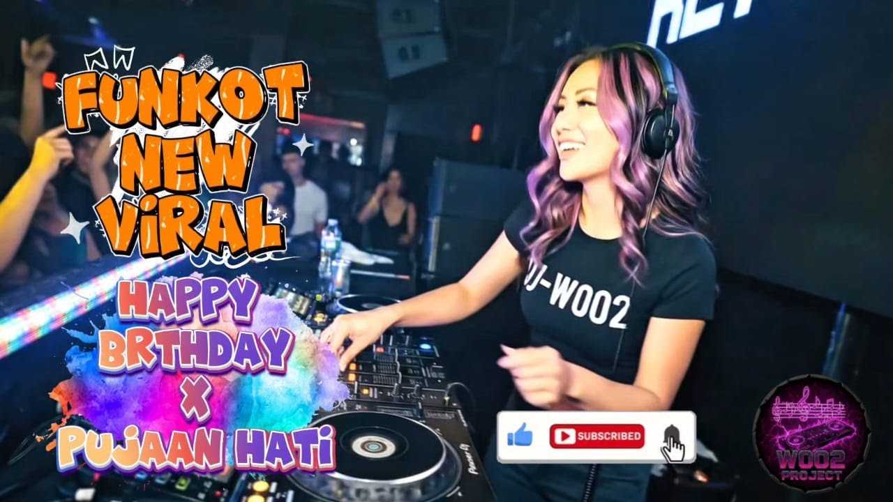FUNKOT NEW VIRAL 2026! Happy Birthday x Pujaan Hati - DJ W002 PROJECT (Jedag Jedug Full Bass)