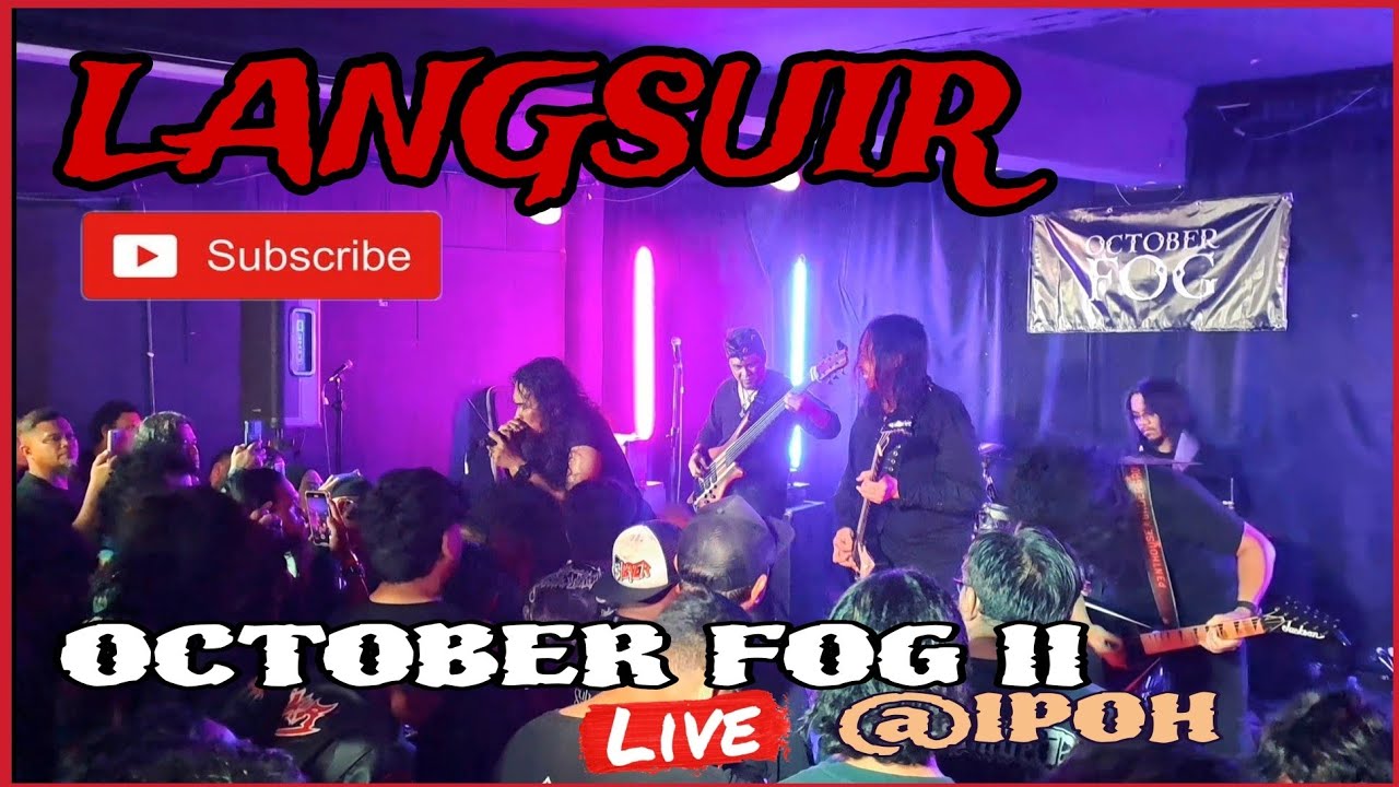 LANGSUIR - Live | October Fog (II) Ipoh