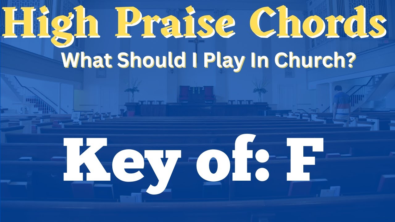 🎹Lesson: High Praise Chords in F