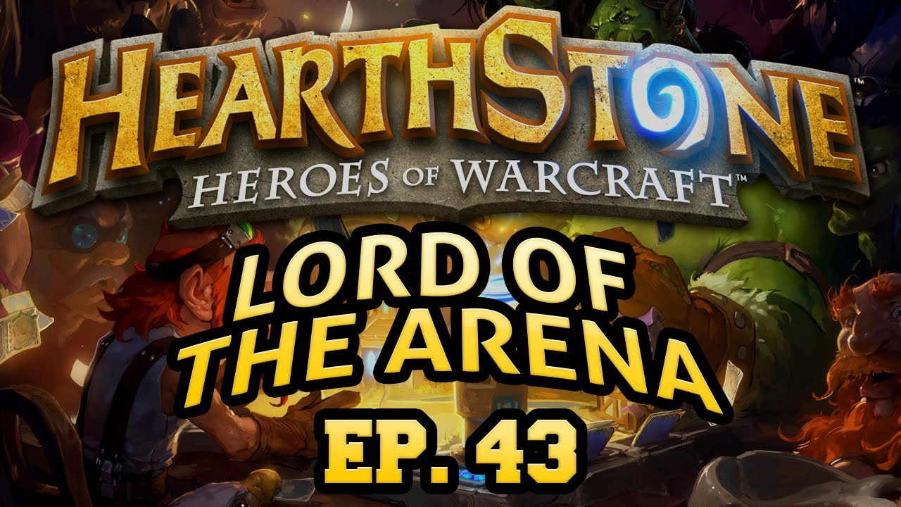 Hearthstone: Lord of the Arena - Episode 43