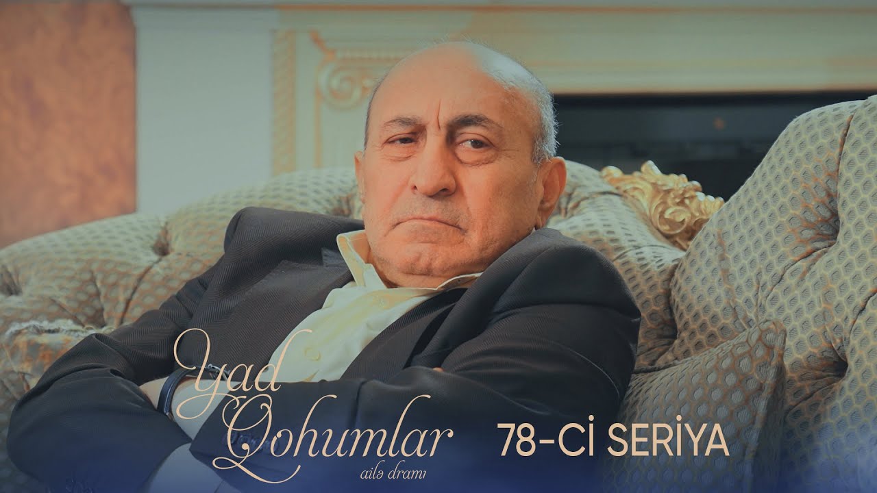Yad Qohumlar  78-ci Seriya