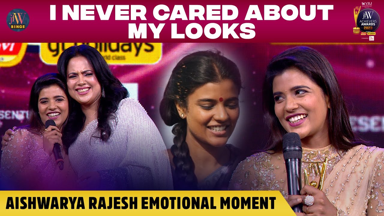 Aishwarya Rajesh Emotional Moment - I Never Cared About My Looks | Excellence in Cinema | JFW Binge
