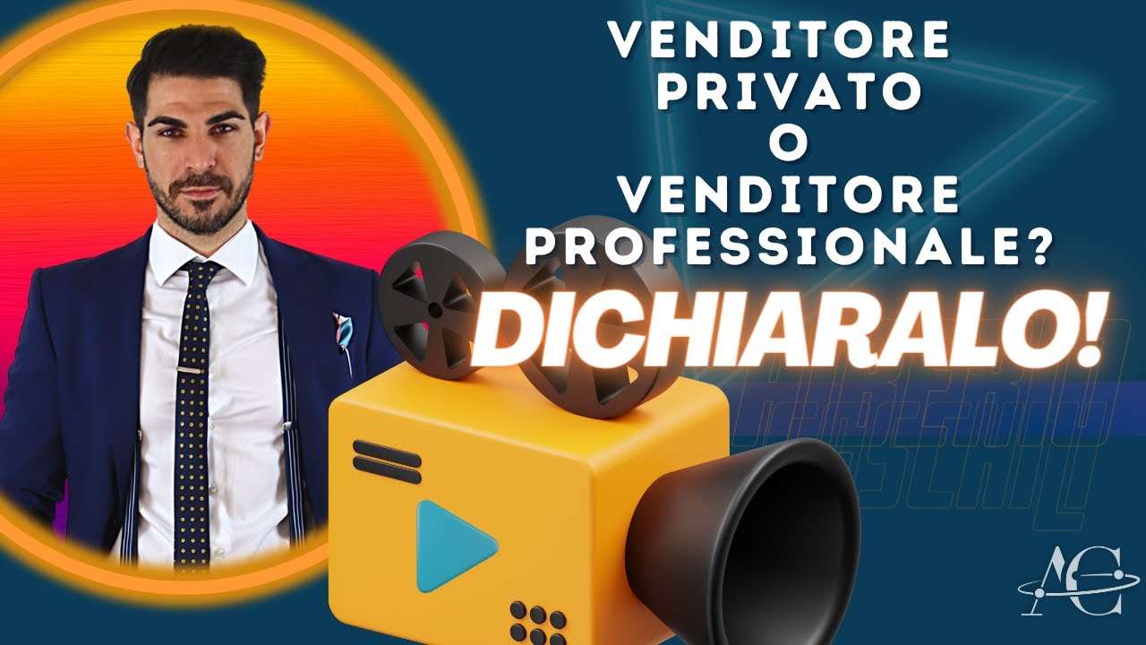 Venditore professionale o venditore privato Lo devi dichiarare!