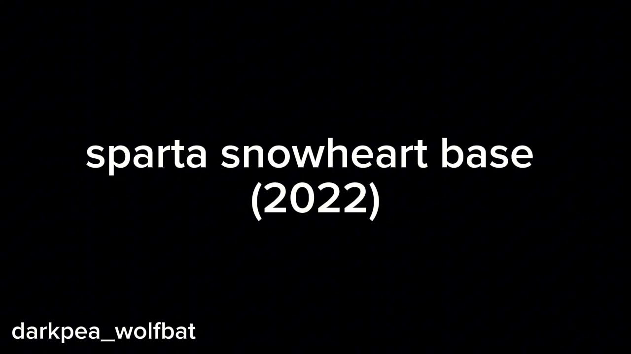 sparta snowheart base (2022 edition + 2025 remaster)