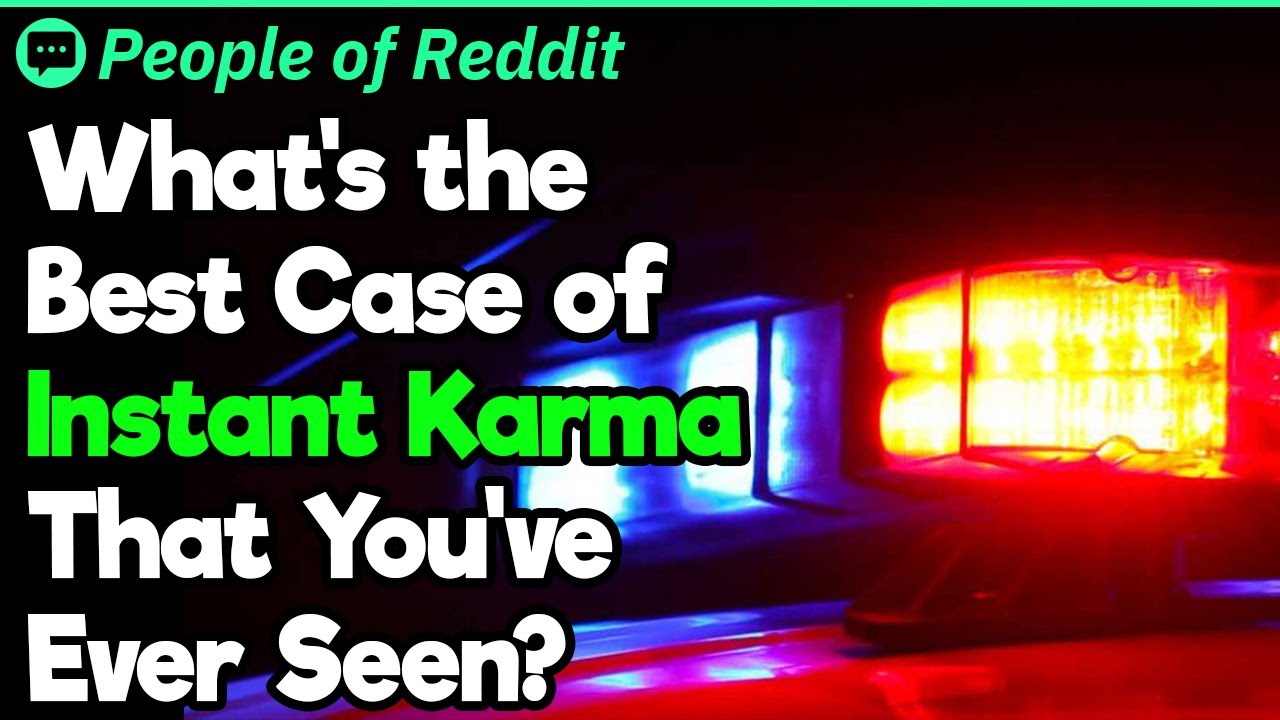 Best Cases of Instant Karma