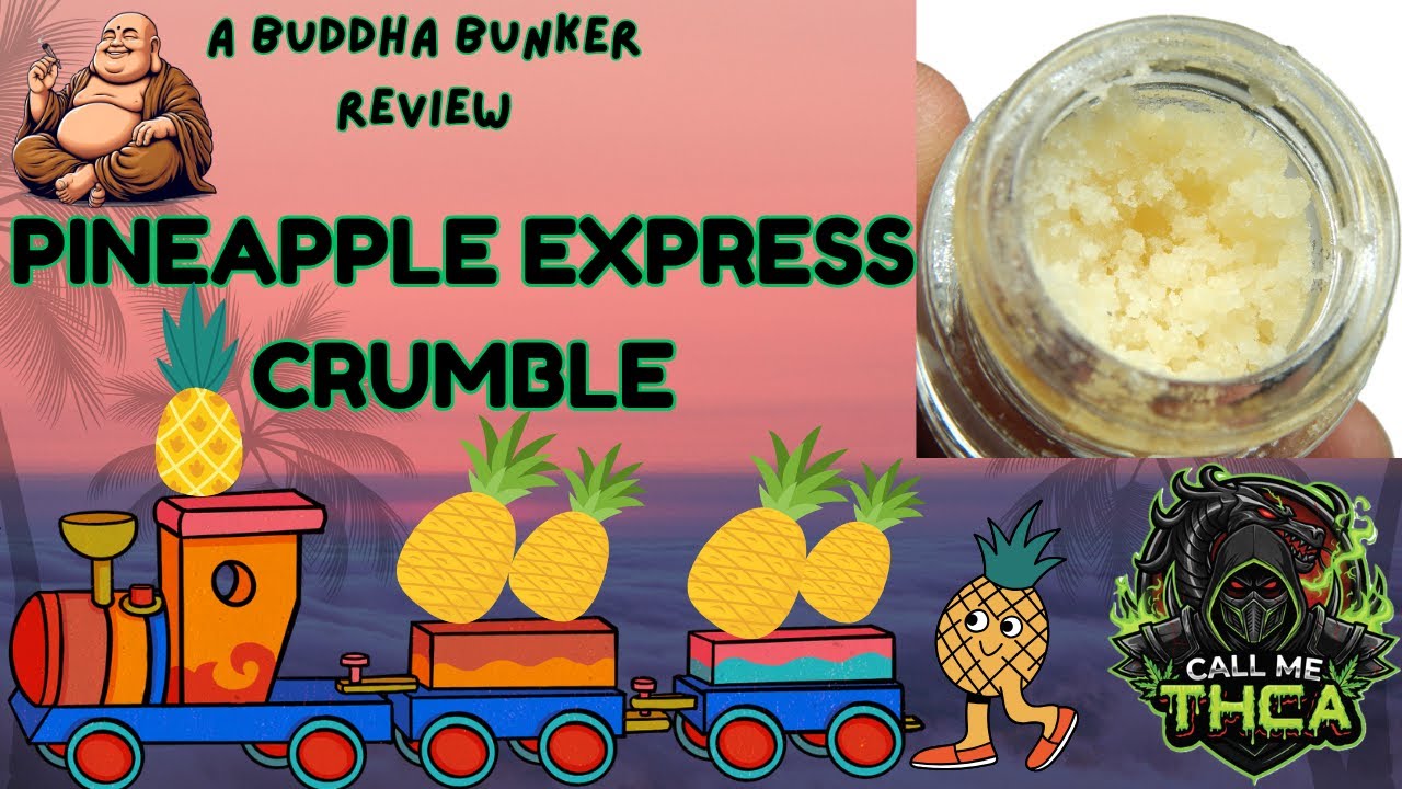 "PINEAPPLE EXPRESS" Crumble by CallMeTHCA- Concentrate Review!