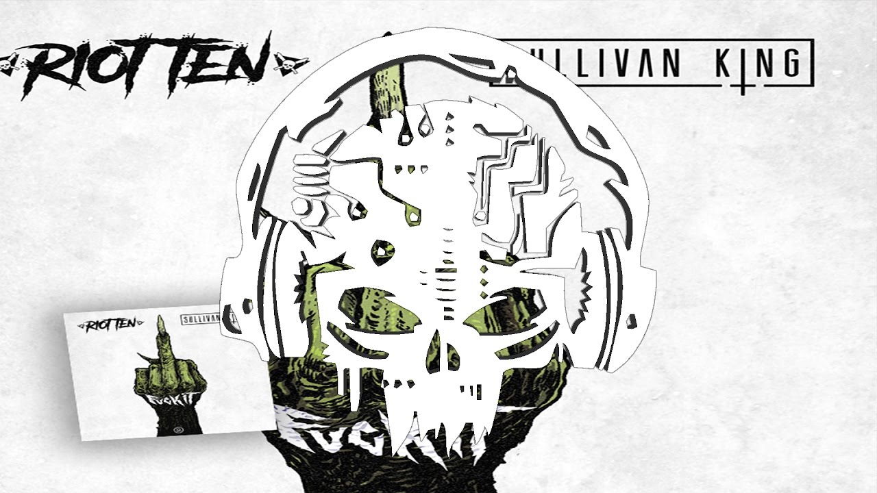 Riot Ten & Sullivan King - F**k It