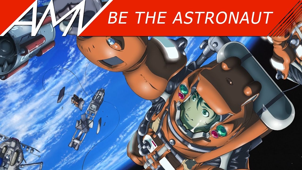 Planetes - AMV - Be The Astronaut
