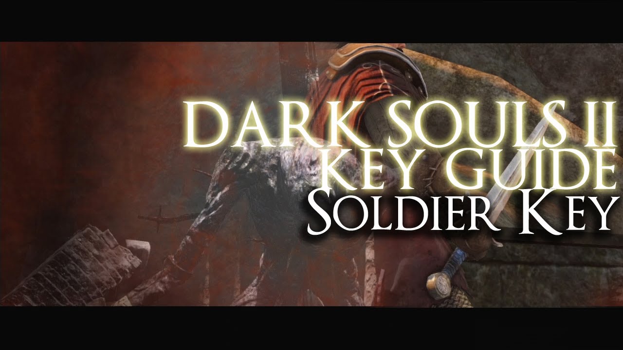 Dark Souls 2: Key Guide - Soldier Key (Plus Bastard Sword Location)