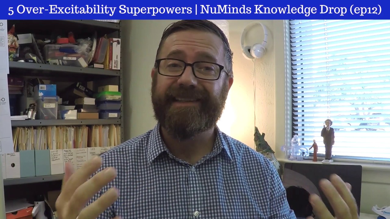 5 Over-Excitability Superpowers | NuMinds Knowledge Drop (ep12)