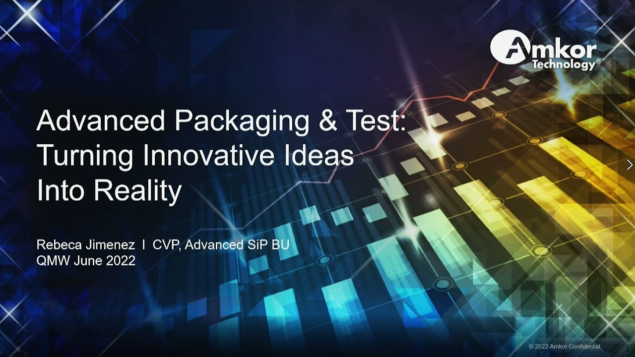 Advanced Packaging & Test: Turning Innovative Ideas Into Reality