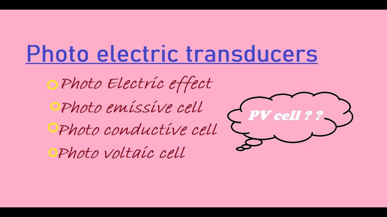 Photo electric Transducers -Lect -20,