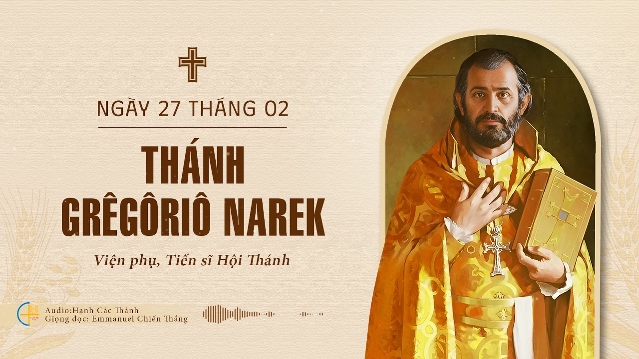 Ngày 27-02: Thánh Grêgôriô Narek, Viện phụ, Tiến sĩ Hội Thánh