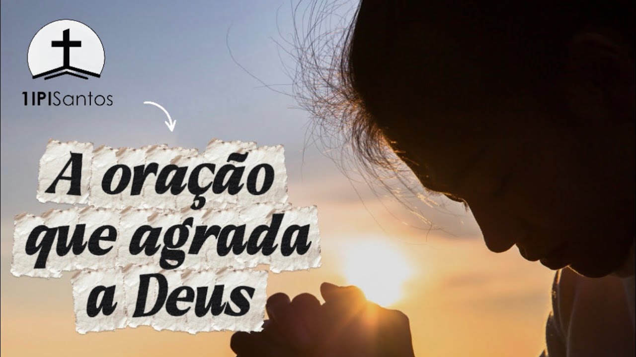A ORAÇÃO QUE AGRADA A DEUS [parte 2] | 1IPI de Santos #devocional #cafécombíblia 
