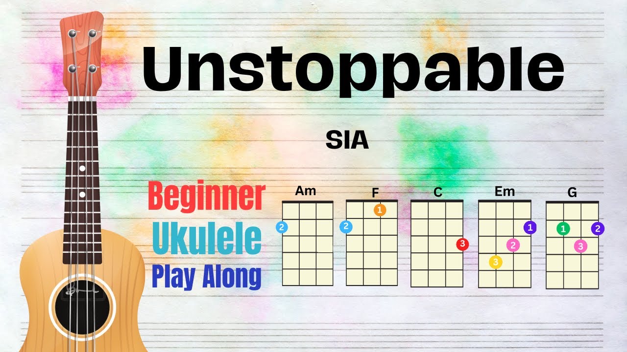 Unstoppable - Sia - Ukulele Play Along