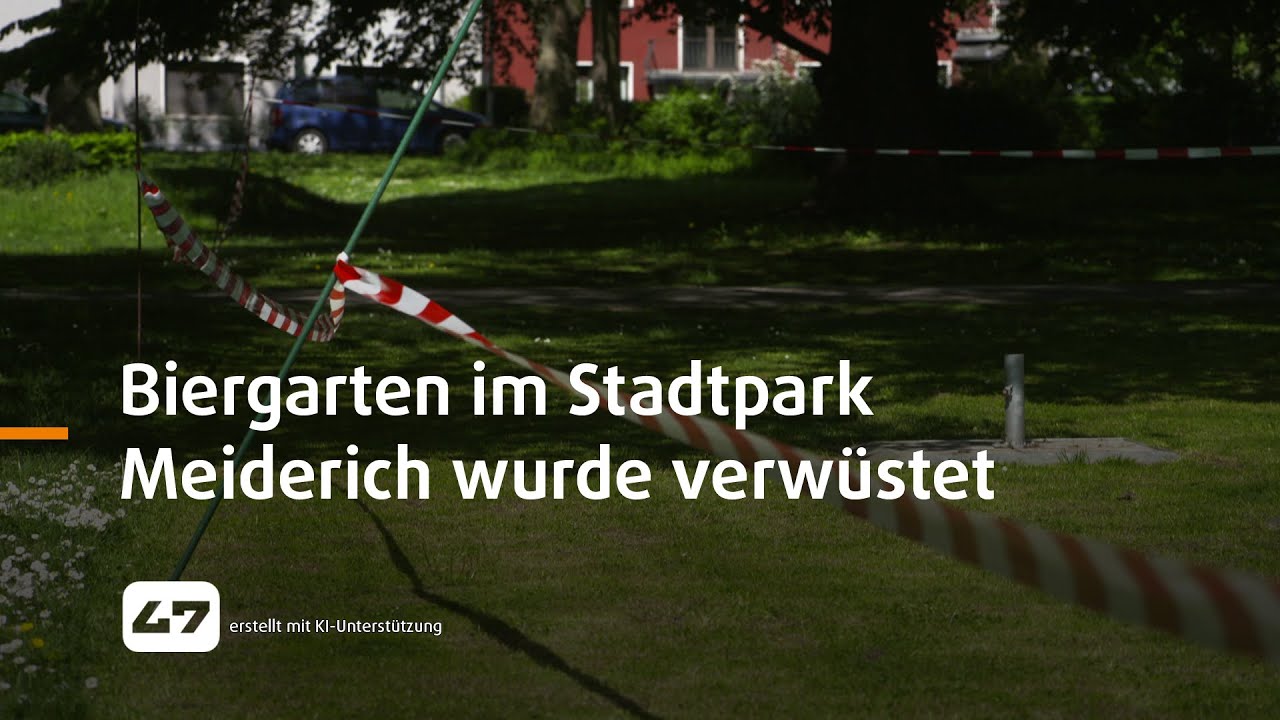 STUDIO 47 .live | BIERGARTEN IM STADTPARK MEIDERICH WURDE VERWÜSTET