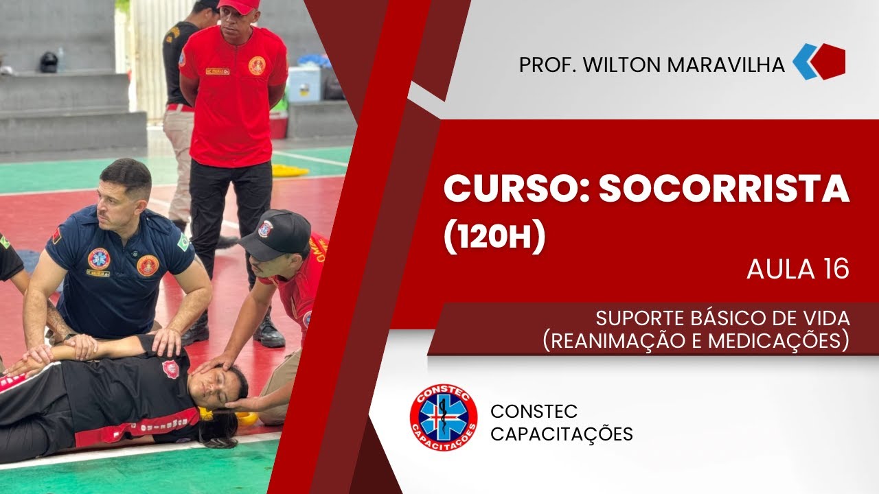 AULA 16 - CURSO DE APH: SOCORRISTA - SUPORTE BÁSICO DE VIDA (CONSTEC CURSOS)
