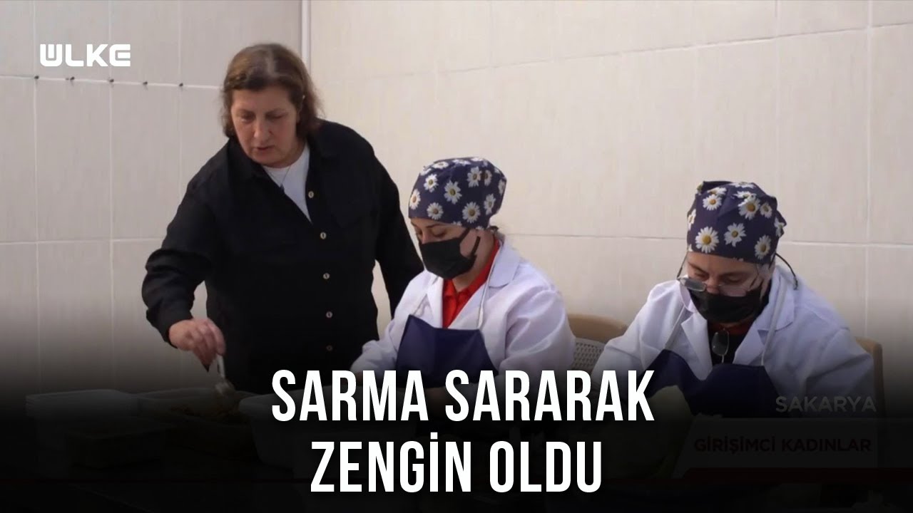Evinde Sardığı Sarmalar Sayesinde Şirket Sahibi Oldu! | Girişimci Kadınlar