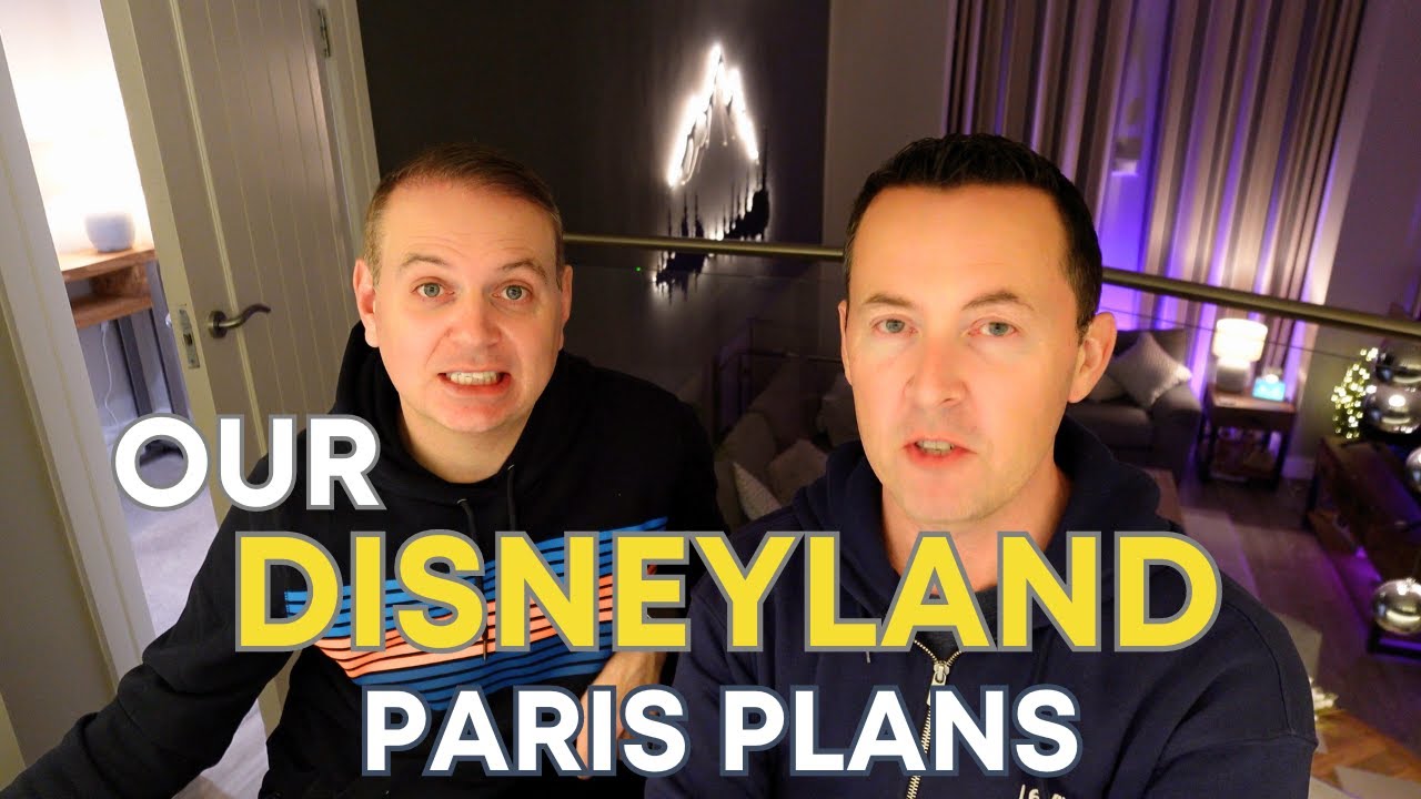 OUR DISNEYLAND PARIS PLANS