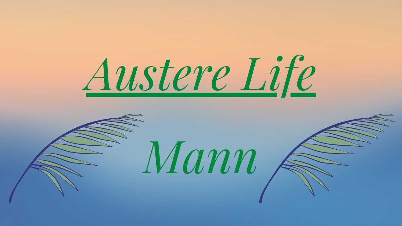 Mann | Mind | Austere Life | Zindagi | #7