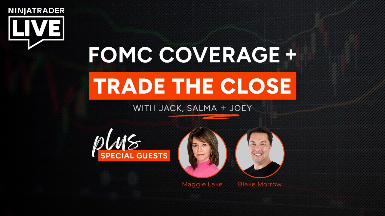 NinjaTrader Live | FOMC w/ Maggie Lake & Blake Morrow + Trade the Close w Jack, Salma + Joey 3/18/26