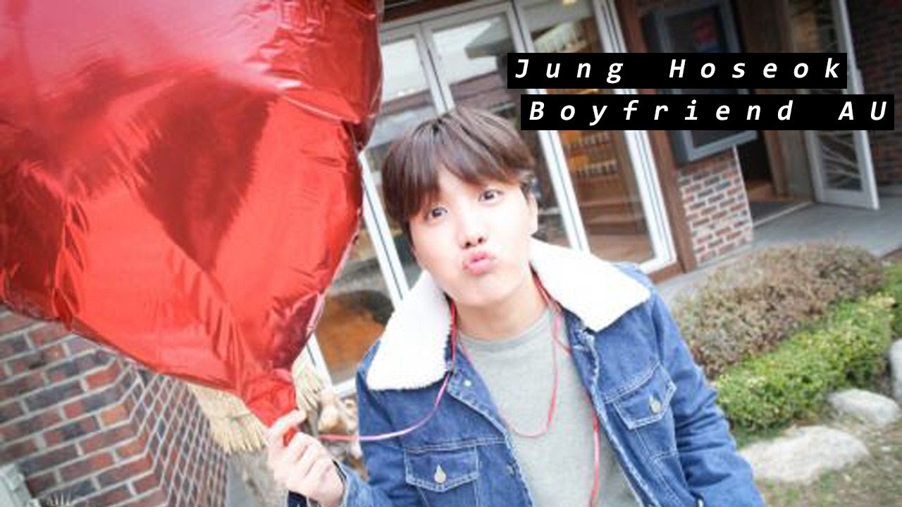 Jung Hoseok - Boyfriend AU [5/7]