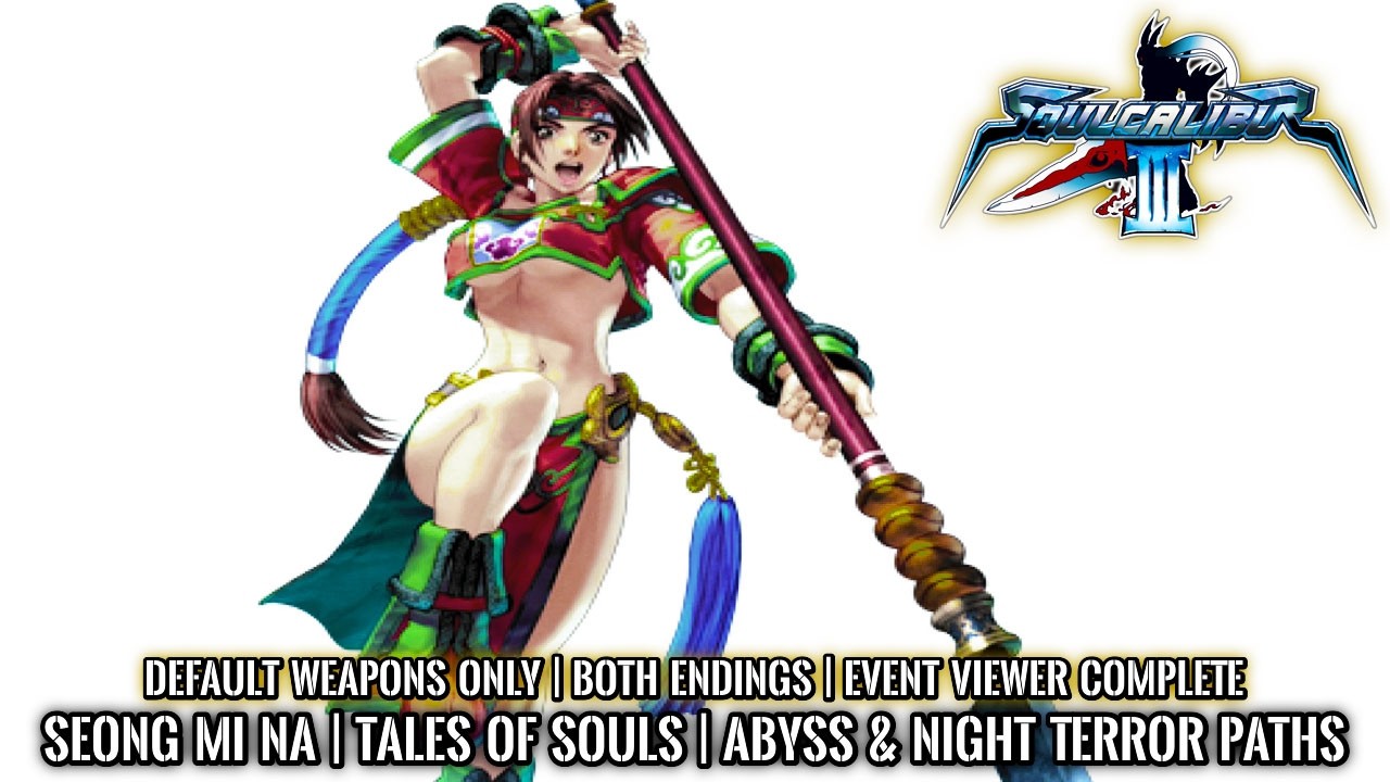 SOUL CALIBUR 3 | Tales of Souls | SEONG MI-NA | ABYSS & NIGHT TERROR Paths | Both Endings | 4K 60FPS