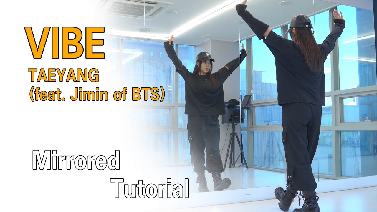 [Tutorial] 태양(TAEYANG) - 'VIBE (feat. Jimin of BTS)'ㅣSlow mirror 느린음악 거울모드