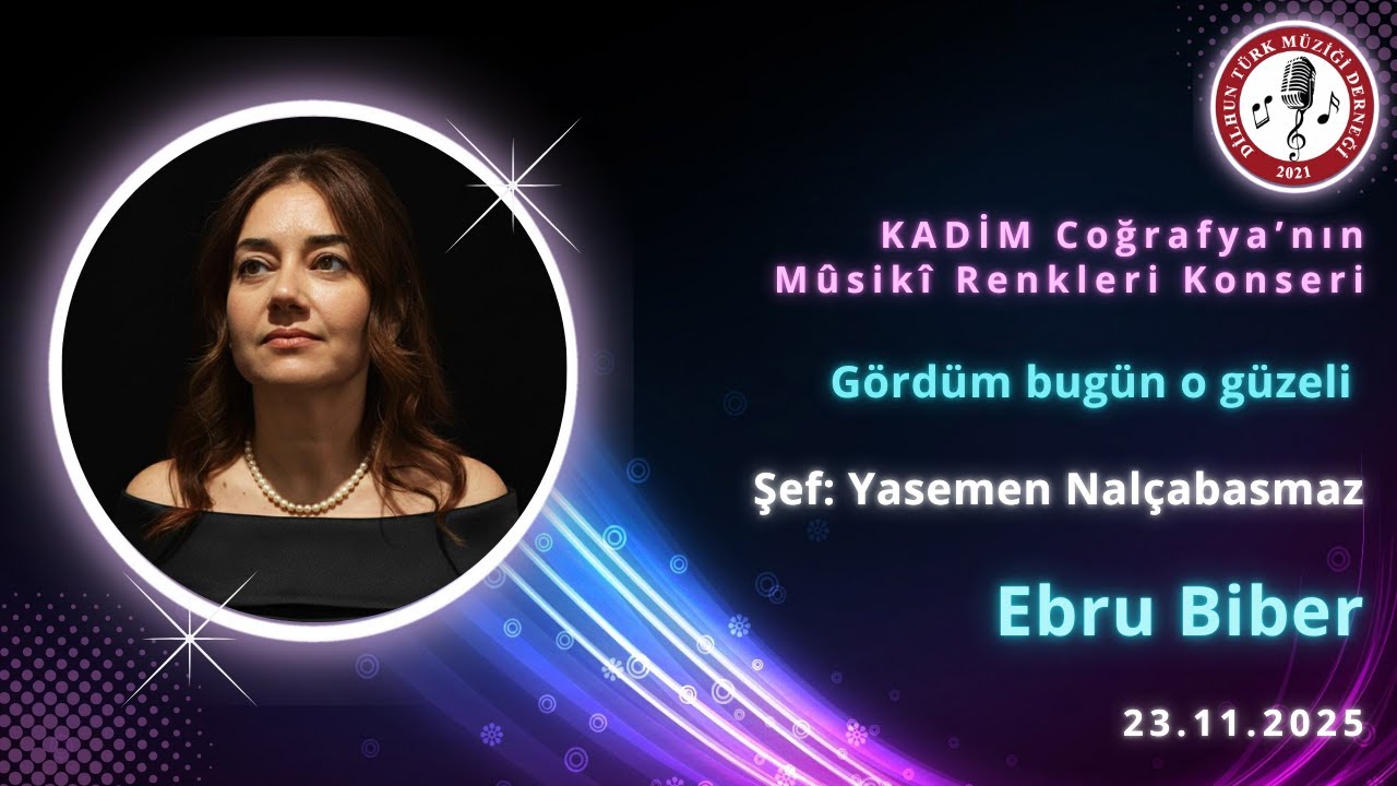 GÖRDÜM BUGÜN O GÜZELİ-EBRU BİBER