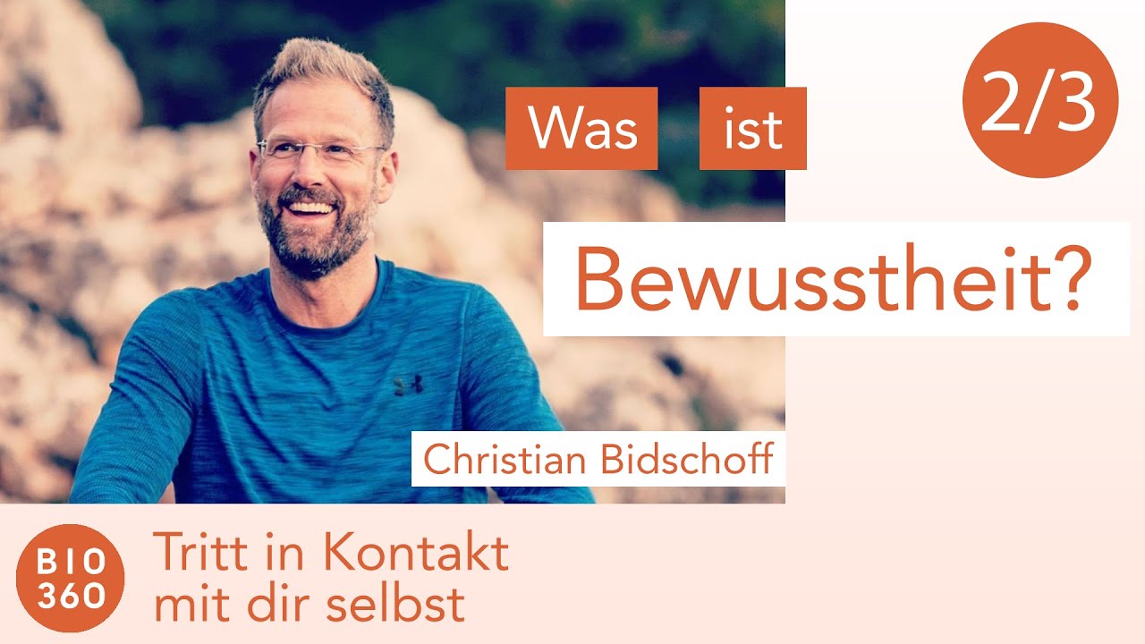 506 Was ist Bewusstheit? Tritt in Kontakt mit dir selbst: Christian Bischoff 2/3