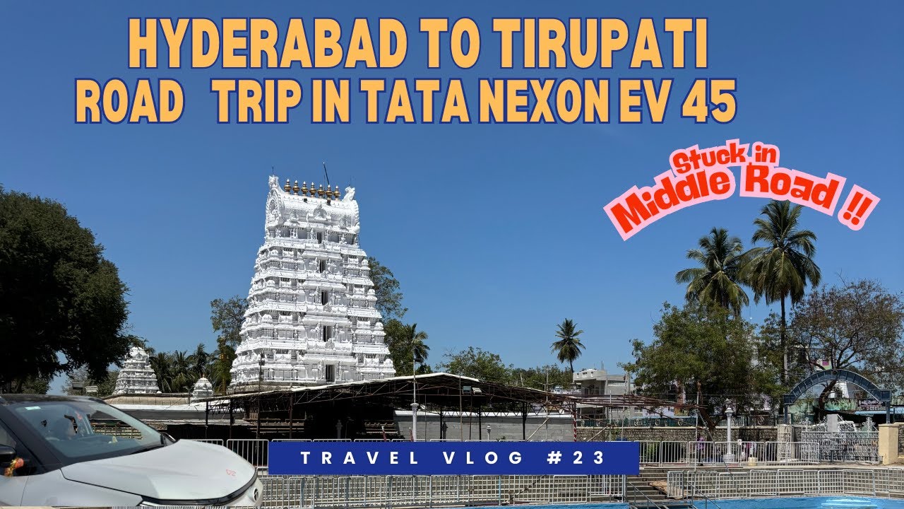 Hyderabad to Tirupati Road Trip in Tata Nexon EV |Stuck in Middle Road II Charging Socket Issues II