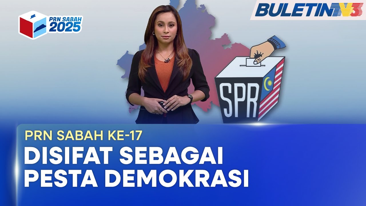 PRN SABAH KE-17 | Pilihan Raya Paling Meriah Dan Sengit (BU)