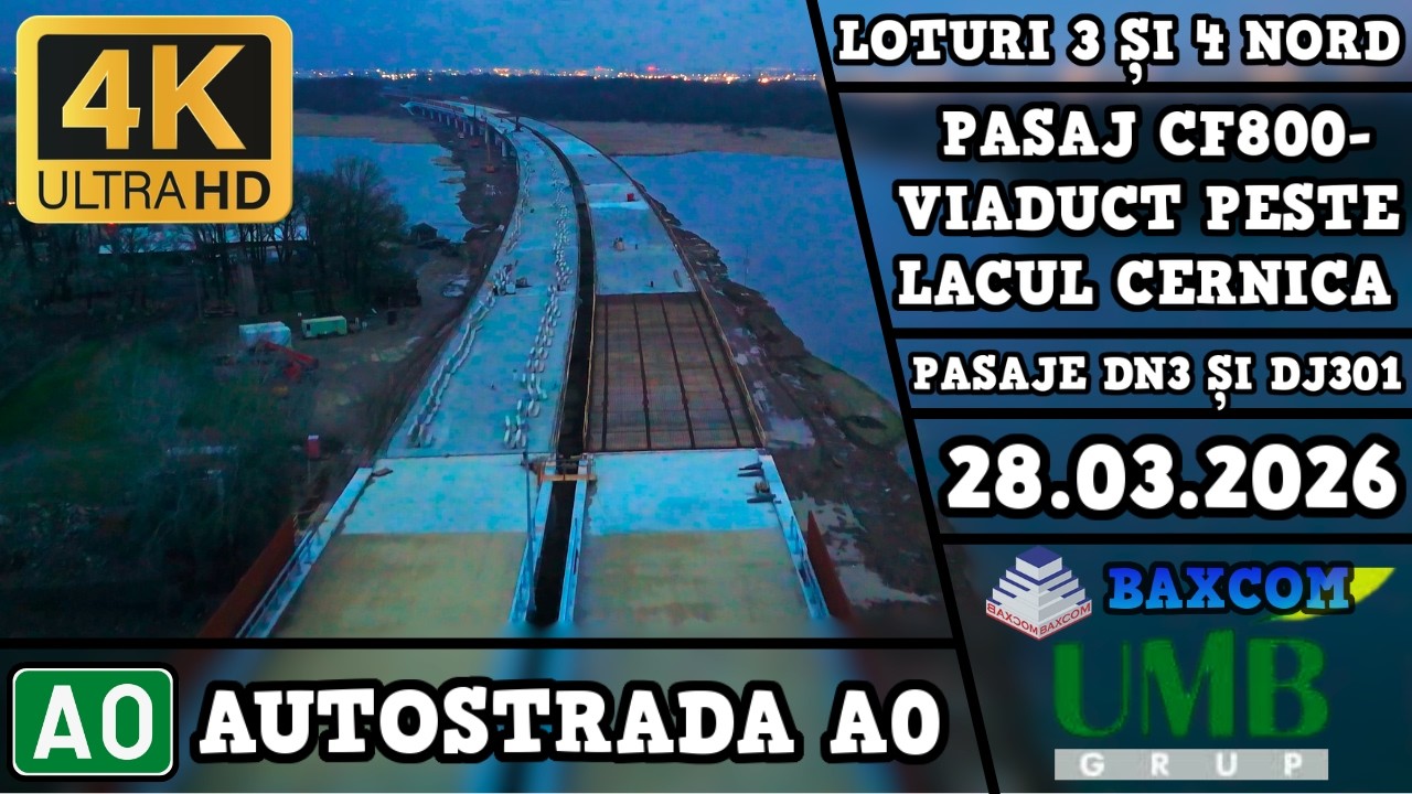 Autostrada A0 | Loturi 3 și 4 Nord | Pasaj CF800-Viaduct peste Cernica | 28.03.2026 | Baxcom&UMB