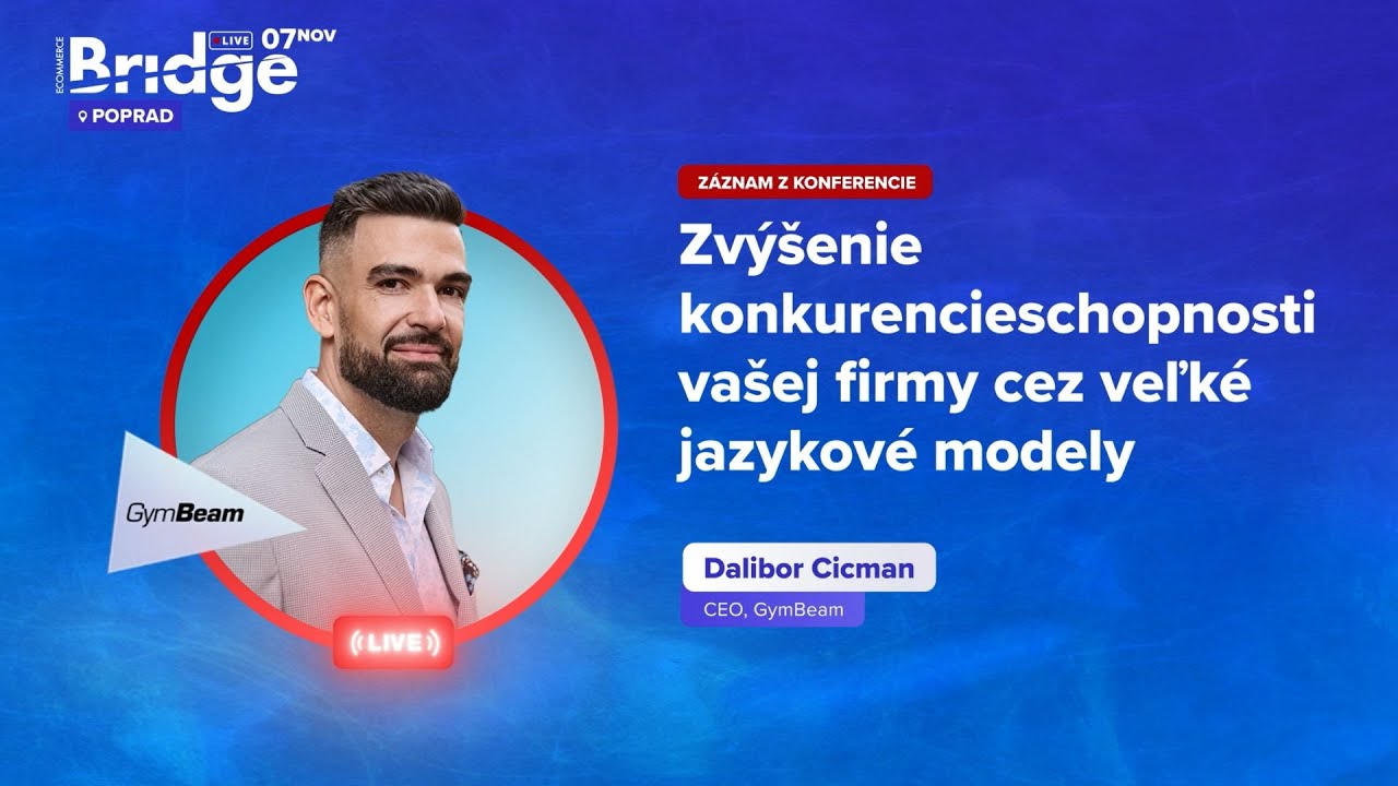 Zvýšenie konkurencieschopnosti vašej firmy cez veľké jazykové modely - Dalibor Cicman, GymBeam