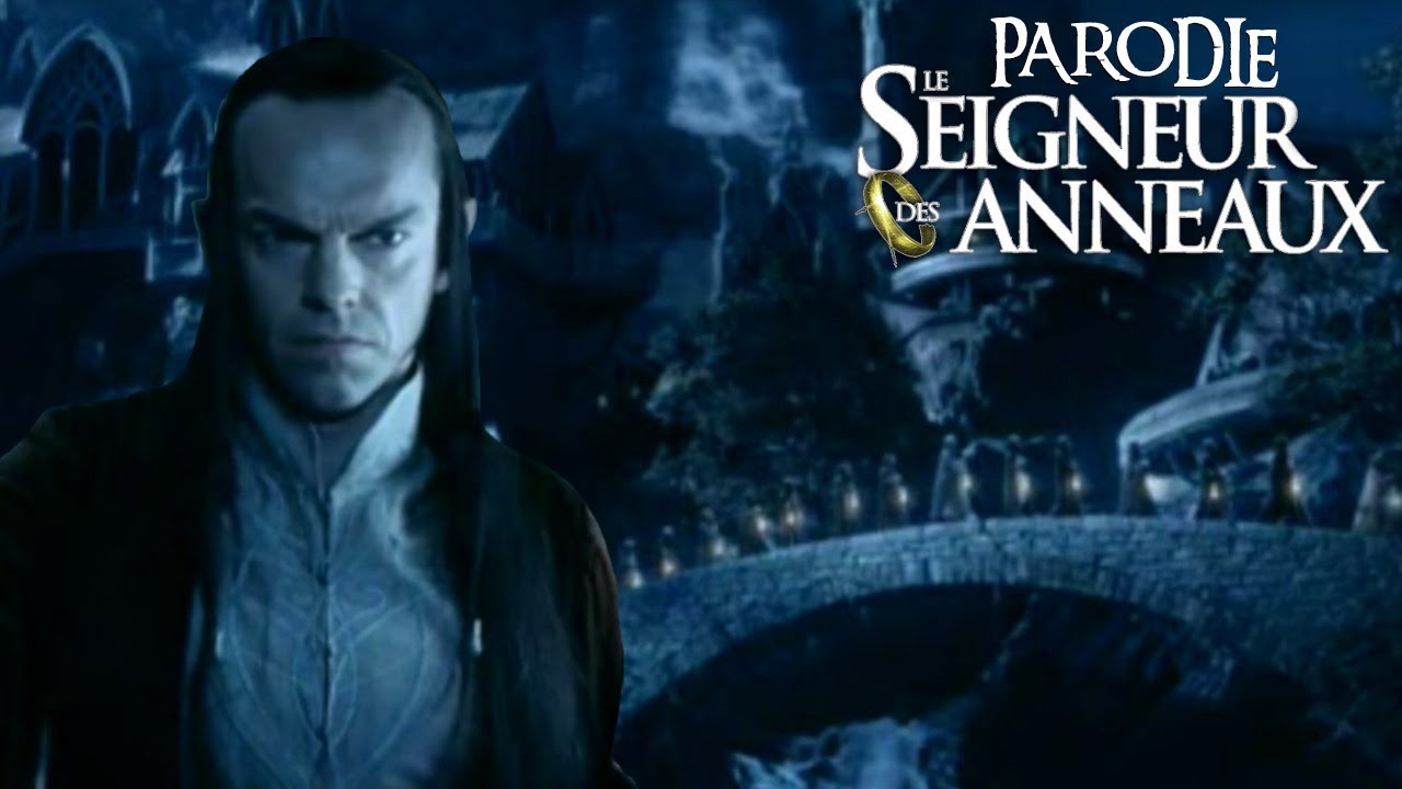 La Rage d'Elrond - PARODIE Le Seigneur des Anneaux