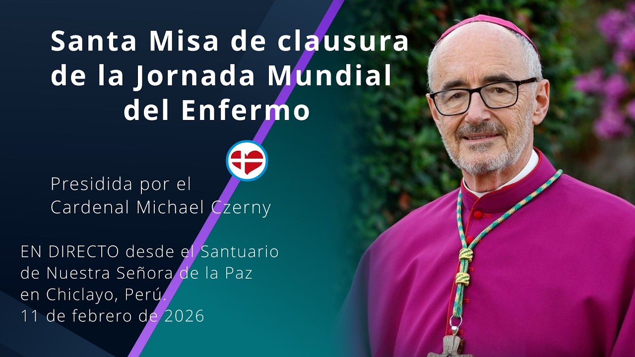 Santa Misa de Clausura de la Jornada Mundial del Enfermo en Chiclayo - Perú