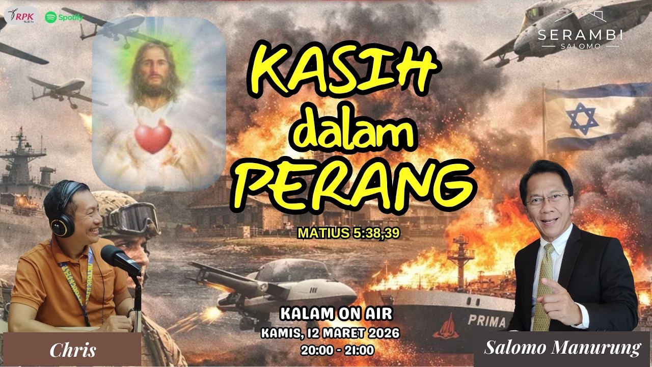 Kalam On Air - Tema: “KASIH dalam PERANG”. |  Ev. Salomo Manurung dan Ev. Chris. | KAMIS, 12/03/2026