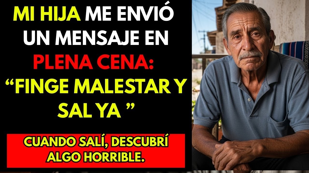 HISTORIA REAL  Mi hija me envió un mensaje en plena cena   Finge malestar y sal ya , CUANDO SALÍ