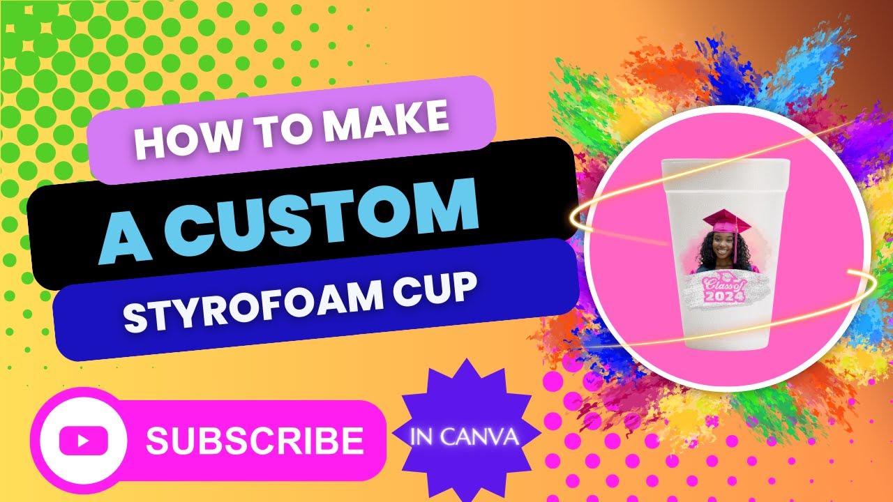 Making A Custom Styrofoam Cup using Canva &  Cricut