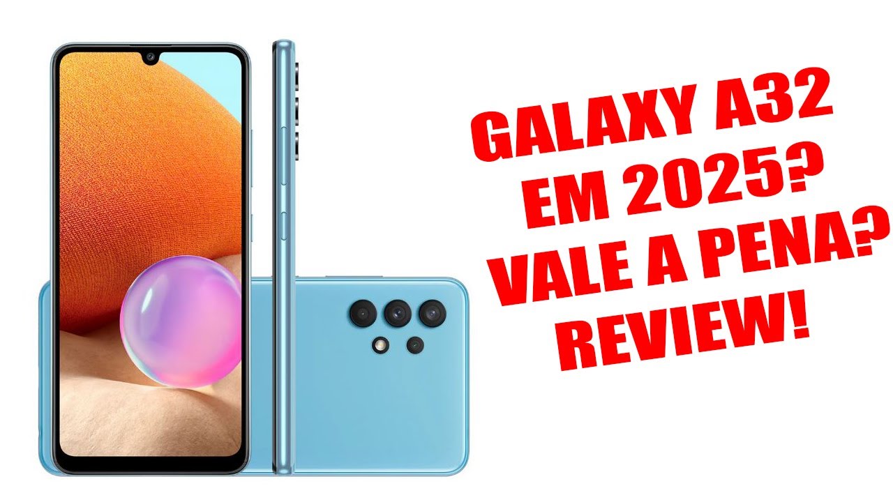 Galaxy A32 Ainda vale a pena em 2025? Confira!! (REVIEW)