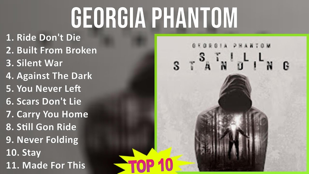 Georgia Phantom 2025 MIX Greatest Hits - Ride Don't Die, Built From Broken, Silent War, Against ...