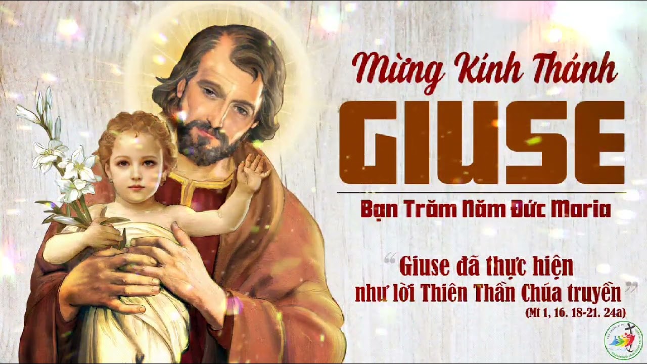 SUY NIỆM TIN MỪNG HÔM NAY: LỄ KÍNH THÁNH GIUSE BẠN TRĂM NĂM ĐỨC TRINH NỮ MARIA 19.3.2026